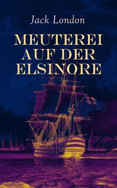 Meuterei auf der Elsinore (eBook, ePUB) - London, Jack