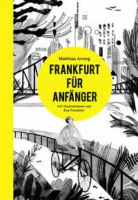 Frankfurt für Anfänger - Arning, Matthias