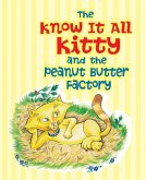 The Know It All Kitty and the Peanut Butter Factory (eBook, ePUB)