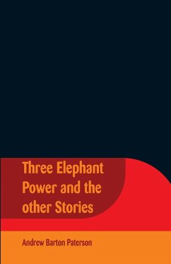 Three Elephant Power And The Other Stories - Paterson, Andrew Barton