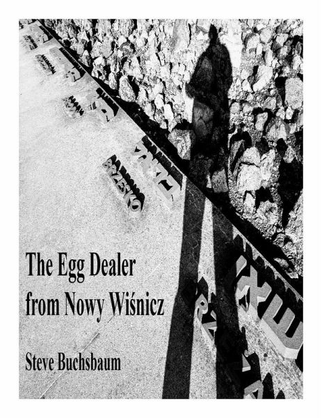 The Egg Dealer from Nowy Wisnicz (eBook, ePUB) The Egg Dealer from Nowy Wisnicz (eBook, ePUB)