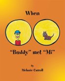When "Buddy" Met "Mi" (eBook, ePUB) When "Buddy" Met "Mi" (eBook, ePUB)