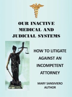 Our Inactive Medical and Judicial Systems (eBook, ePUB) Our Inactive Medical and Judicial Systems (eBook, ePUB)