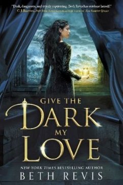 Give the Dark My Love - Revis, Beth