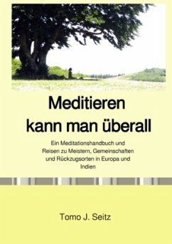 Meditieren kann man überall - Seitz, Tomo J.