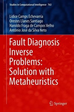 Fault Diagnosis Inverse Problems: Solution with Metaheuristics - Camps Echevarría, Lídice;Llanes Santiago, Orestes;Campos Velho, Haroldo Fraga de