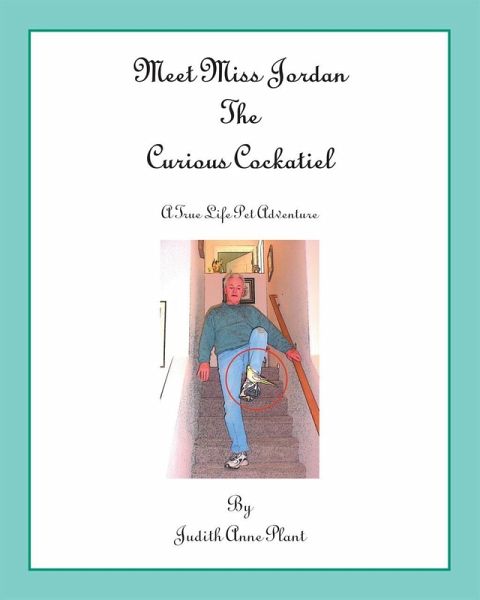Meet Miss Jordan, the Curious Cockatiel (eBook, ePUB)