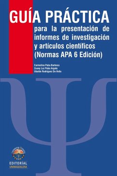 Guía práctica para la presentación de informes de investigación y artículos científicos. Edición 2 (eBook, PDF) - Paba, Carmelina; Paba, Zuany; Rodriguez, Ubaldo