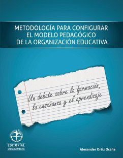 Cover Metodología para configurar el modelo pedagógico de la organización escolar: Un debate sobre la formación, la enseñanza y el aprendizaje (eBook, PDF)