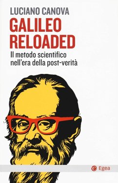 Cover Galileo reloaded. Il metodo scientifico nell'era dellla post-verità