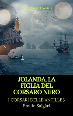 Cover Jolanda, la figlia del Corsaro Nero (I corsari delle Antille #3)(Prometheus Classics)(Indice attivo) (eBook, ePUB)