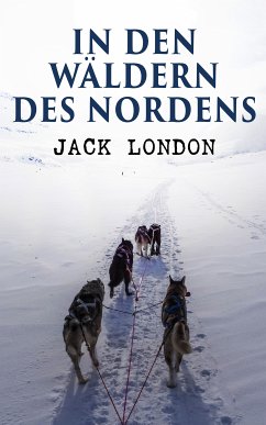 In den Wäldern des Nordens (eBook, ePUB) - London, Jack