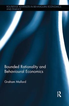 Bounded Rationality and Behavioural Economics - Mallard, Graham