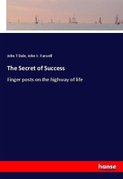 The Secret of Success - Dale, John T;Farwell, John V.