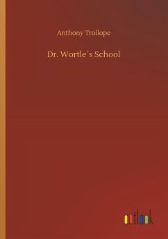 Dr. Wortle´s School - Trollope, Anthony