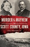 Murder & Mayhem in Scott County, Iowa (eBook, ePUB)