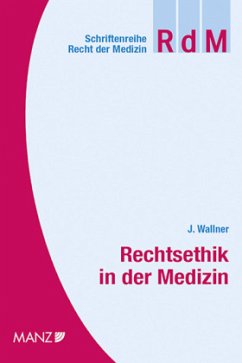 Rechtsethik in der Medizin - Wallner, Jürgen