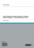 Dennis O'Rourke's methods and objects in 'The Good Woman of Bangkok' - a 'Documentary fiction' film? (eBook, ePUB)