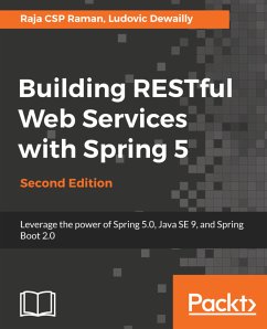Building RESTful Web Services with Spring 5 (eBook, ePUB) - Raman, Raja CSP; Dewailly, Ludovic