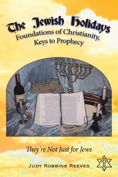 The Jewish Holidays, Foundations of Christianity, Keys to Prophecy (eBook, ePUB)
