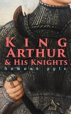 King Arthur & His Knights (eBook, ePUB)