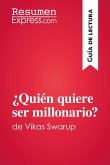 ¿Quién quiere ser millonario?de Vikas Swarup (Guía de lectura) (eBook, ePUB)