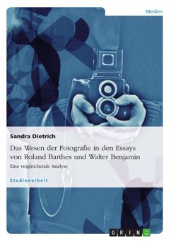 Das Wesen der Fotografie - eine vergleichende Analyse der Essays von Roland Barthes und Walter Benjamin zur Fotografie (eBook, ePUB)