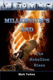 Millennium's End: The Rebellion Rises (eBook, ePUB)