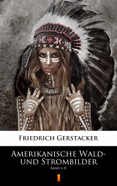 Amerikanische Wald- und Strombilder (eBook, ePUB) - Gerstäcker, Friedrich