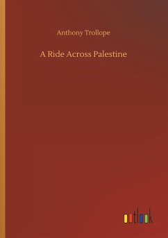 A Ride Across Palestine - Trollope, Anthony