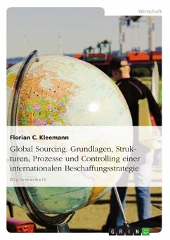Global Sourcing: Grundlagen, Strukturen, Prozesse und Controlling einer internationalen Beschaffungsstrategie (eBook, ePUB) - Kleemann, Florian C.