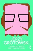Jerzy Grotowski (eBook, ePUB) Jerzy Grotowski (eBook, ePUB)