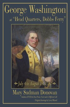 George Washington at &quote;Head Quarters, Dobbs Ferry&quote; (eBook, ePUB)