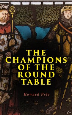 The Champions of the Round Table (eBook, ePUB) - Pyle, Howard