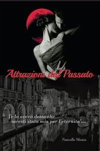 Attrazioni dal passato (eBook, PDF) - Frascella, Monica