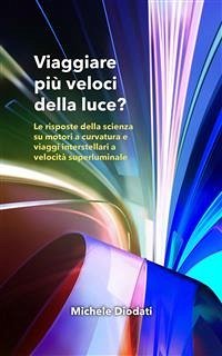 Viaggiare più veloci della luce? (eBook, ePUB) - Diodati, Michele