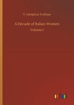 A Decade of Italian Women - Trollope, T. Adolphus