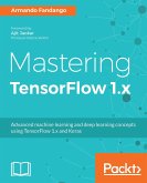 Mastering TensorFlow 1.x (eBook, ePUB)