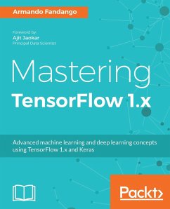 Mastering TensorFlow 1.x (eBook, ePUB) - Fandango, Armando