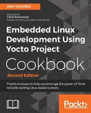 Embedded Linux Development Using Yocto Project Cookbook (eBook, ePUB)