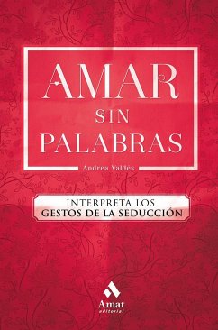 Amar sin palabras - Valdés Saavedra, Andrea