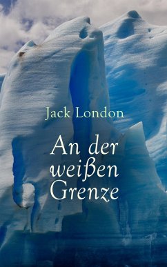 An der weißen Grenze (eBook, ePUB) - London, Jack