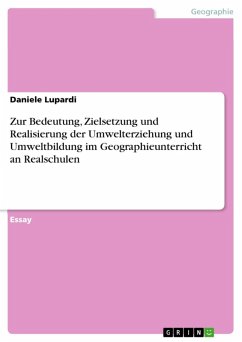 Zur Bedeutung, Zielsetzung und Realisierung der Umwelterziehung und Umweltbildung im Geographieunterricht an Realschulen (eBook, ePUB) - Lupardi, Daniele