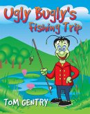 Ugly Bugly's Fishing Trip (eBook, ePUB) Ugly Bugly's Fishing Trip (eBook, ePUB)
