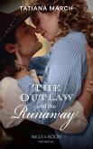 The Outlaw And The Runaway (eBook, ePUB) The Outlaw And The Runaway (eBook, ePUB)