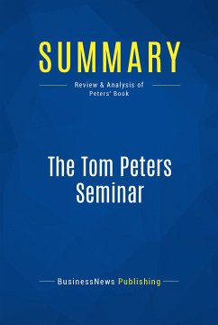 Summary: The Tom Peters Seminar (eBook, ePUB) - Businessnews Publishing