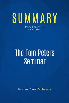 Summary: The Tom Peters Seminar (eBook, ePUB) - BusinessNews Publishing