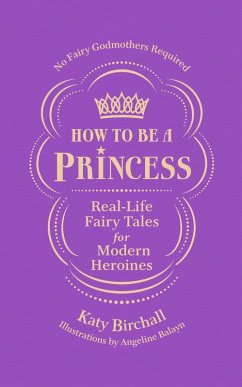 How to be a Princess (eBook, ePUB) - Birchall, Katy