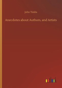 Anecdotes about Authors, and Artists