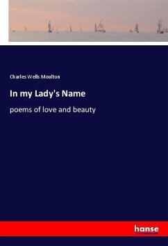 In my Lady's Name - Moulton, Charles Wells